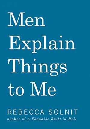 Men Explain Things To Me Updated Edition - Paperback, by Solnit Rebecca - Good