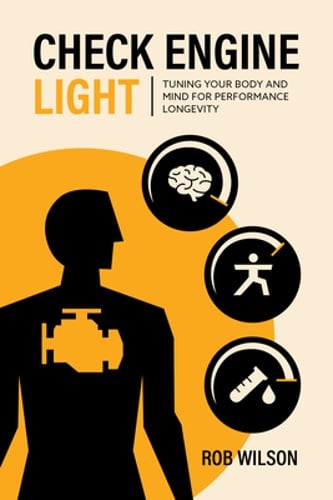 Optimize body and mind for peak performance and longevity with the Check Engine Light approach
