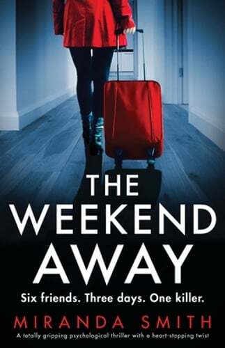 The Weekend Away - Gripping Psychological Thriller with Heart - Pre-Owned