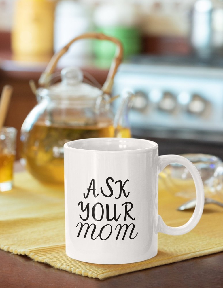 Gift From Wife Funny Coffee Mug Ask Your Mom Fathers Day Mug Gift Gift For Dad