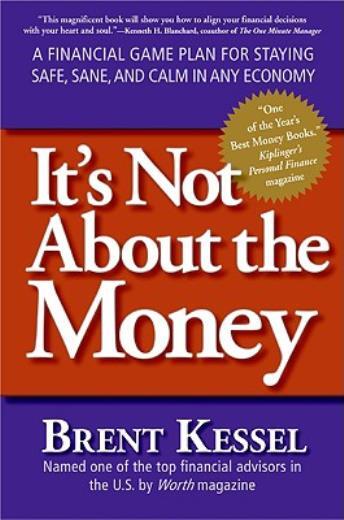 It's Not About The Money: A Financial Game Plan For Staying Safe, Sane, And...