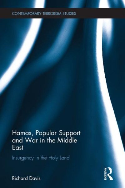 Hamas, Popular Support and War in the Middle East : Insurgency in the Holy La...