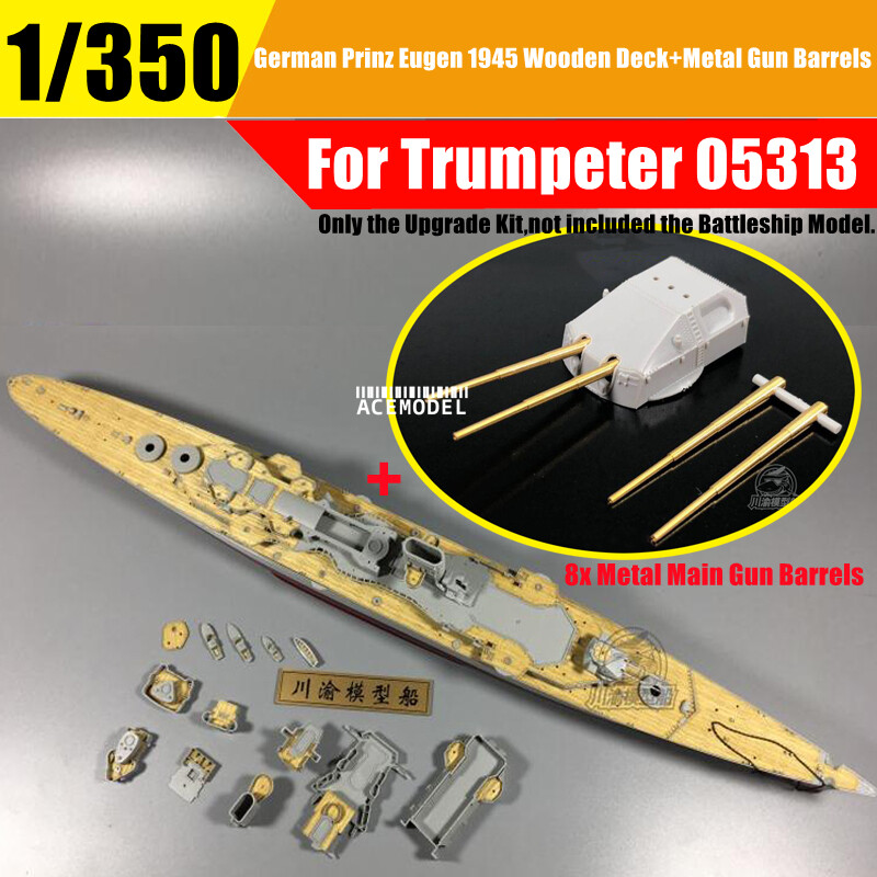 1/350 German Prinz Eugen 1945 Wooden Deck+Metal Gun Barrels for Trumpeter 05313