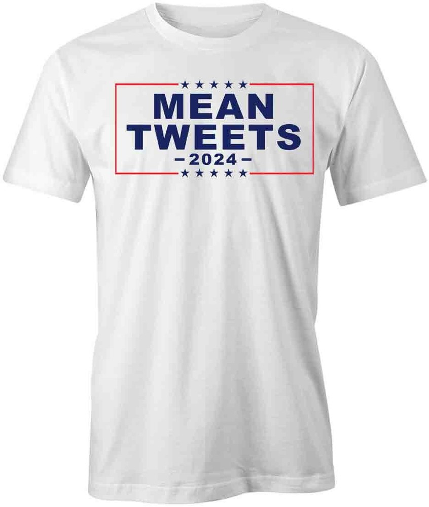 Mean Tweets 2024 Political T-Shirt Short Sleeve Cotton Tee S1WSA563