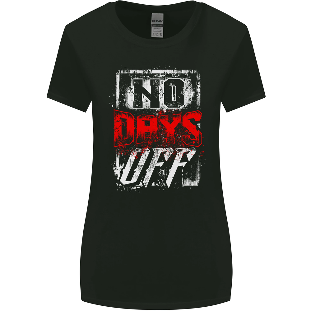 No Days Off Gym Bodybuilding Training Top Womens Wider Cut T-Shirt
