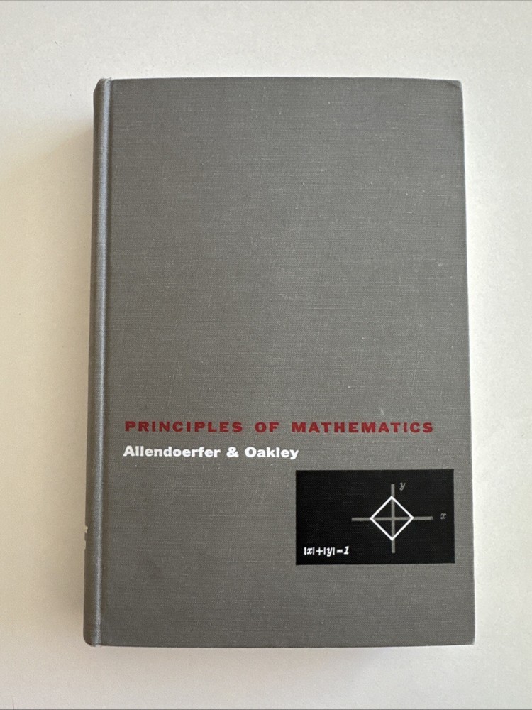 Vintage 1955 Principles of Mathematics by Allendoerfer & Oakley HC 1st