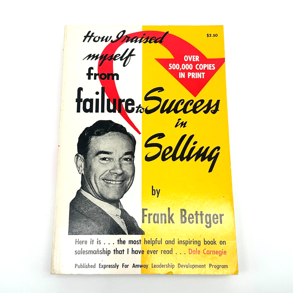 How I Raised Myself From Failure To Success In Selling Frank Bettger PB
