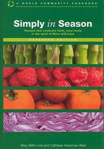 Simply in Season Expanded Edition Cookbook - World Community Recipes - Acceptable Condition  