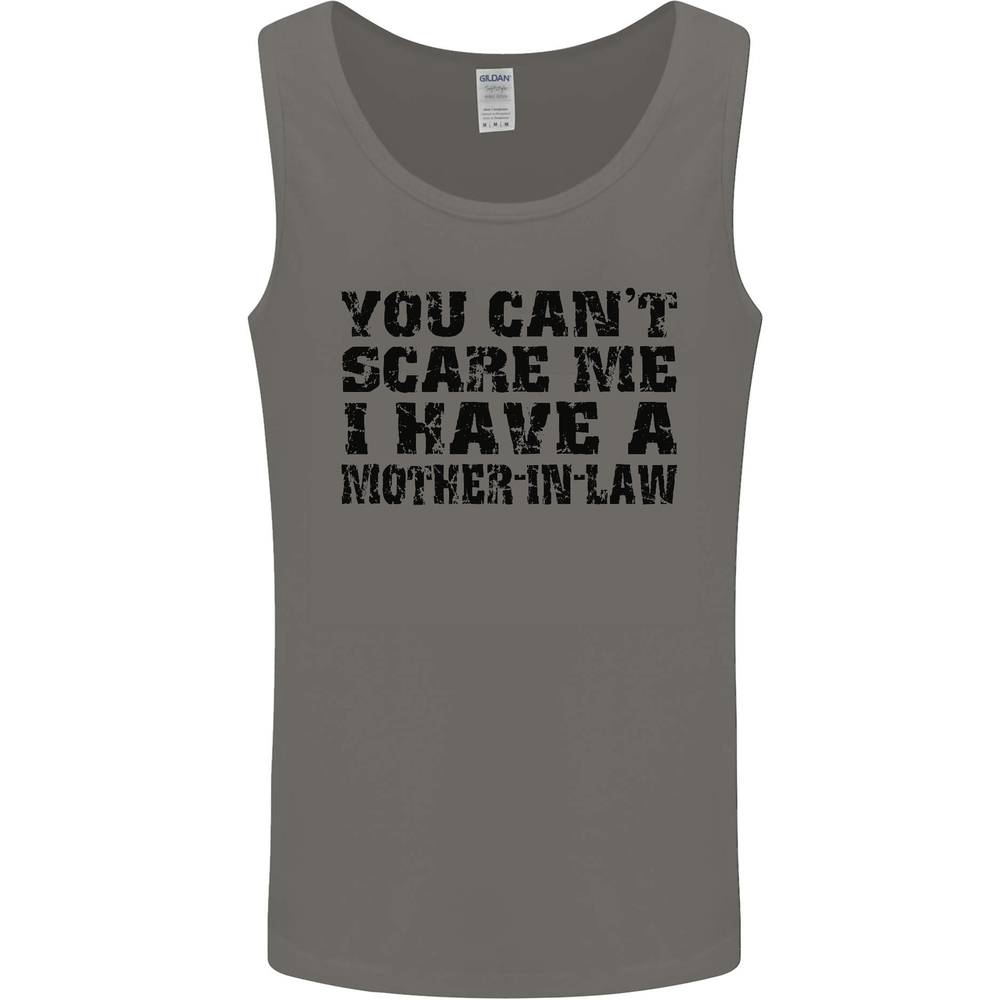 You Cant Scare Me Mother in Law Mens Vest Tank Top