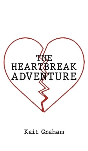 Kait Graham The Heartbreak Adventure Hardcover Edition Explored