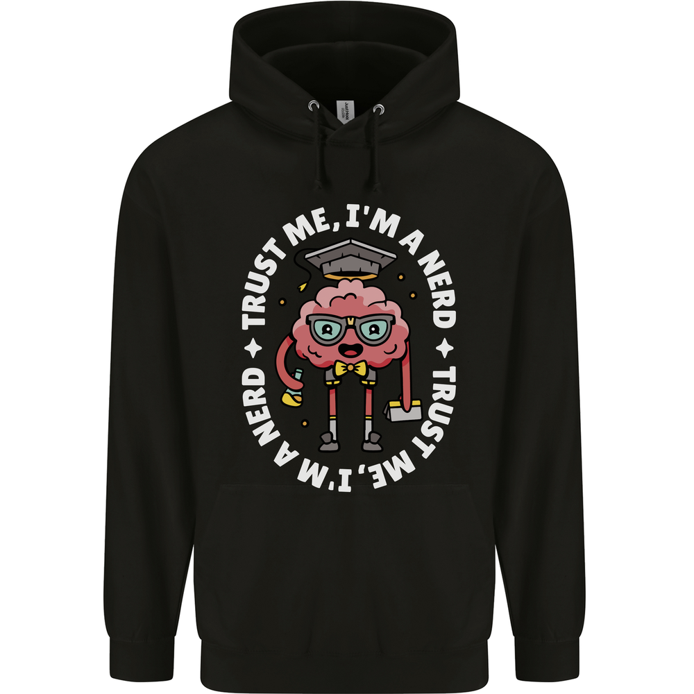 Trust Me I'm a Nerd Geek Graduate Brainy Mens 80% Cotton Hoodie