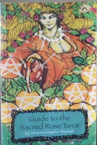 Sacred Rose Tarot Guide by Johanna Gargiulo-Sherman - Paperback