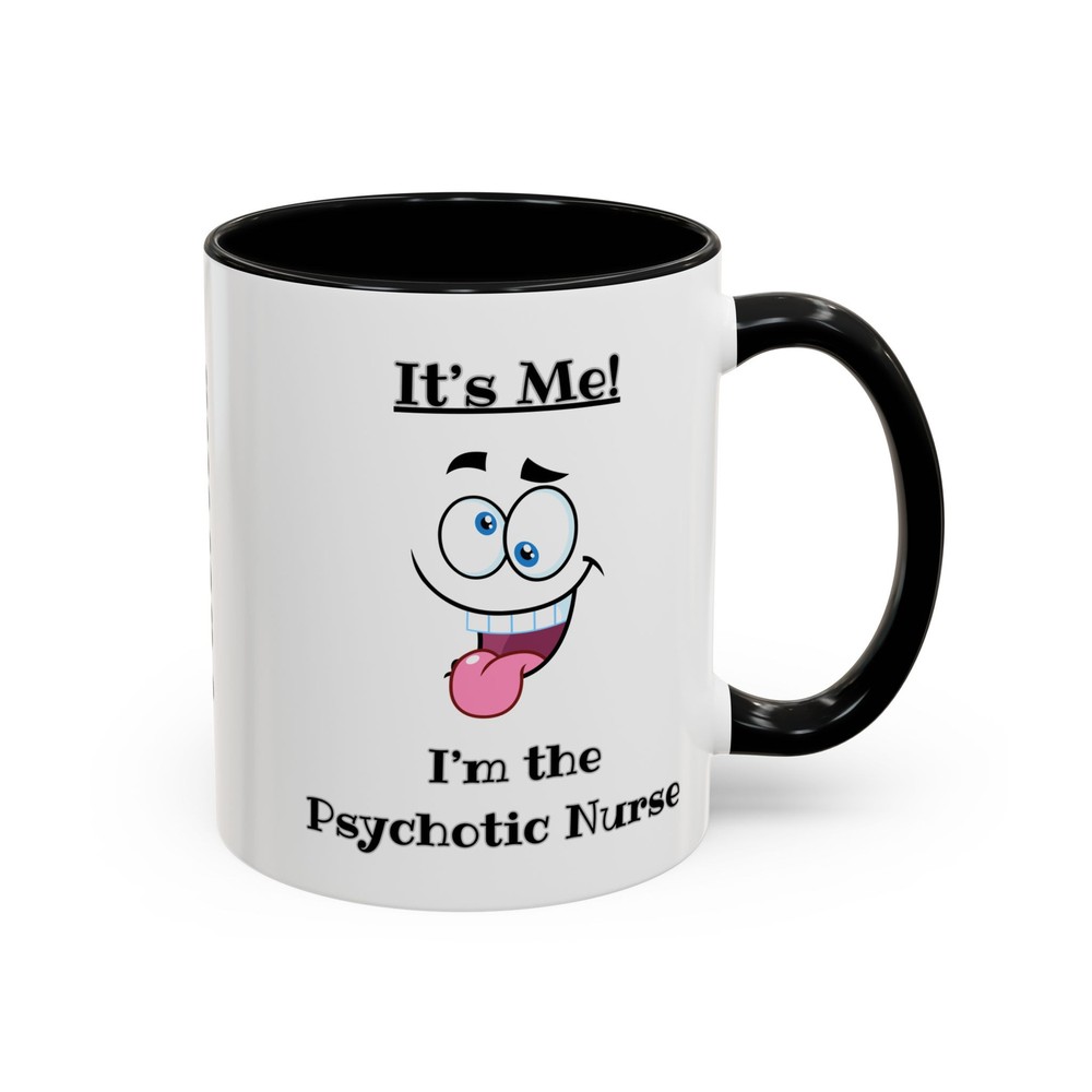 Psychotic Nurse Coffee Mug Funny Gift for Nurses Humor Novelty