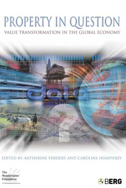 Property in Question : Value Transformation in the Global Economy, Paperback ...