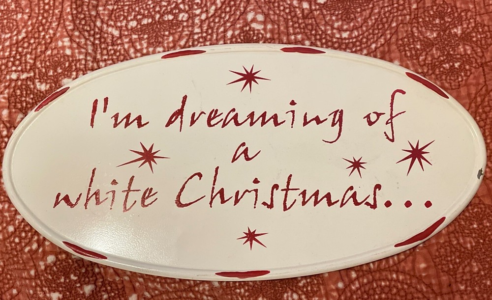 Dreaming of a White Christmas Rustic Metal Sign