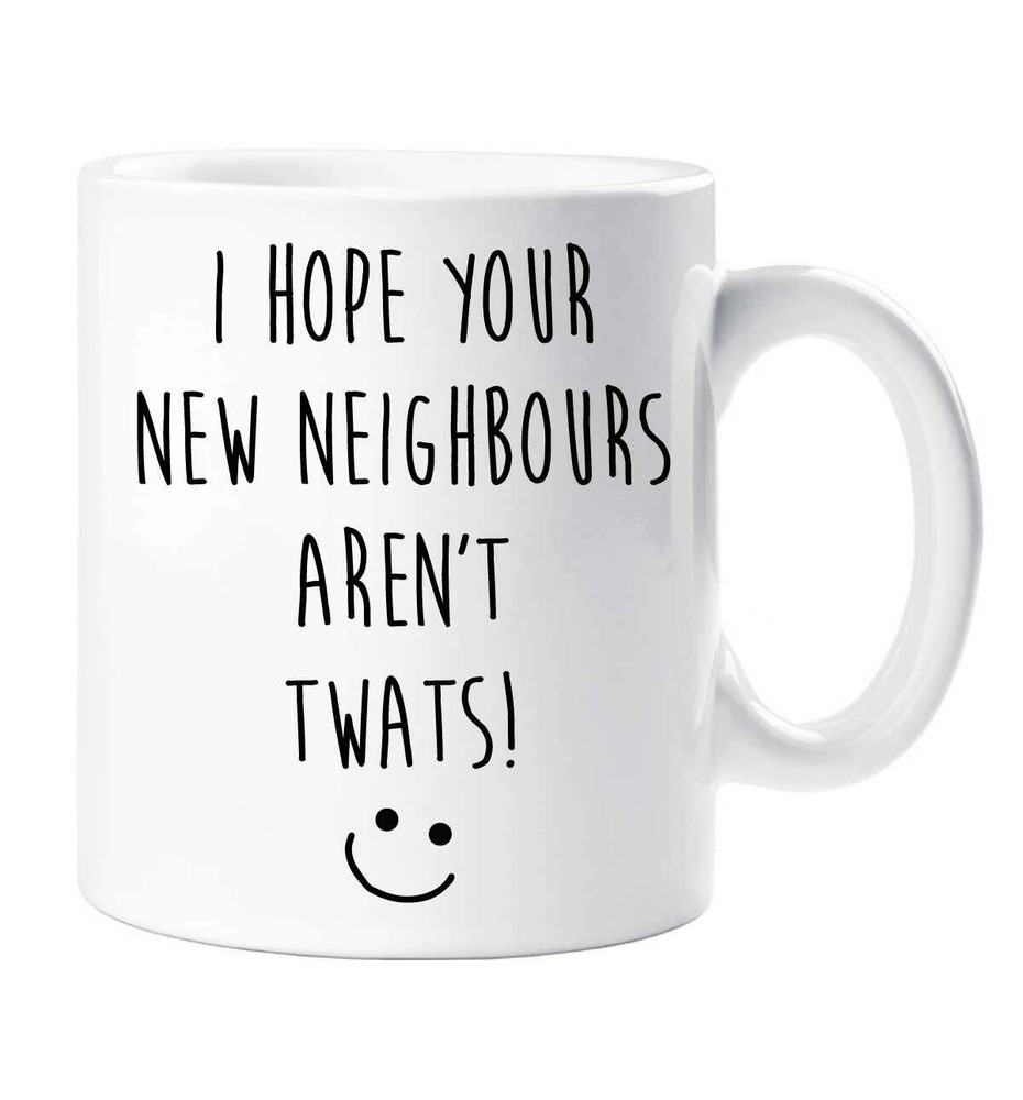 New Home Mug - Funny Neighbour Gift for Housewarming Present