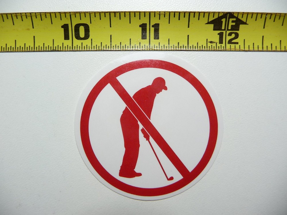 NO GOLF GOLFING STICKER DECAL SIGN WARNING NOTICE JOKE PRANK GAG