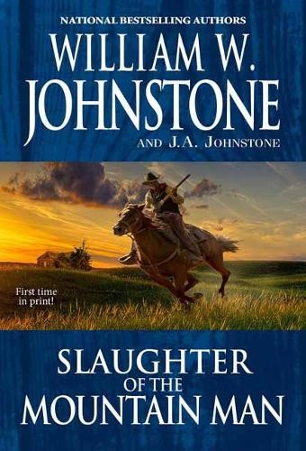 J.A. Johnstone William W. Johnstone Slaughter of the Mountain Man (Paperback)