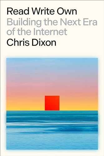 Read Write Own: Building the Next Era of the - Hardcover, by Dixon Chris - Good