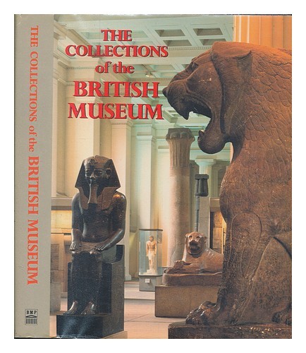 WILSON, DAVID M. (DAVID MACKENZIE) The collections of the British Museum / edite