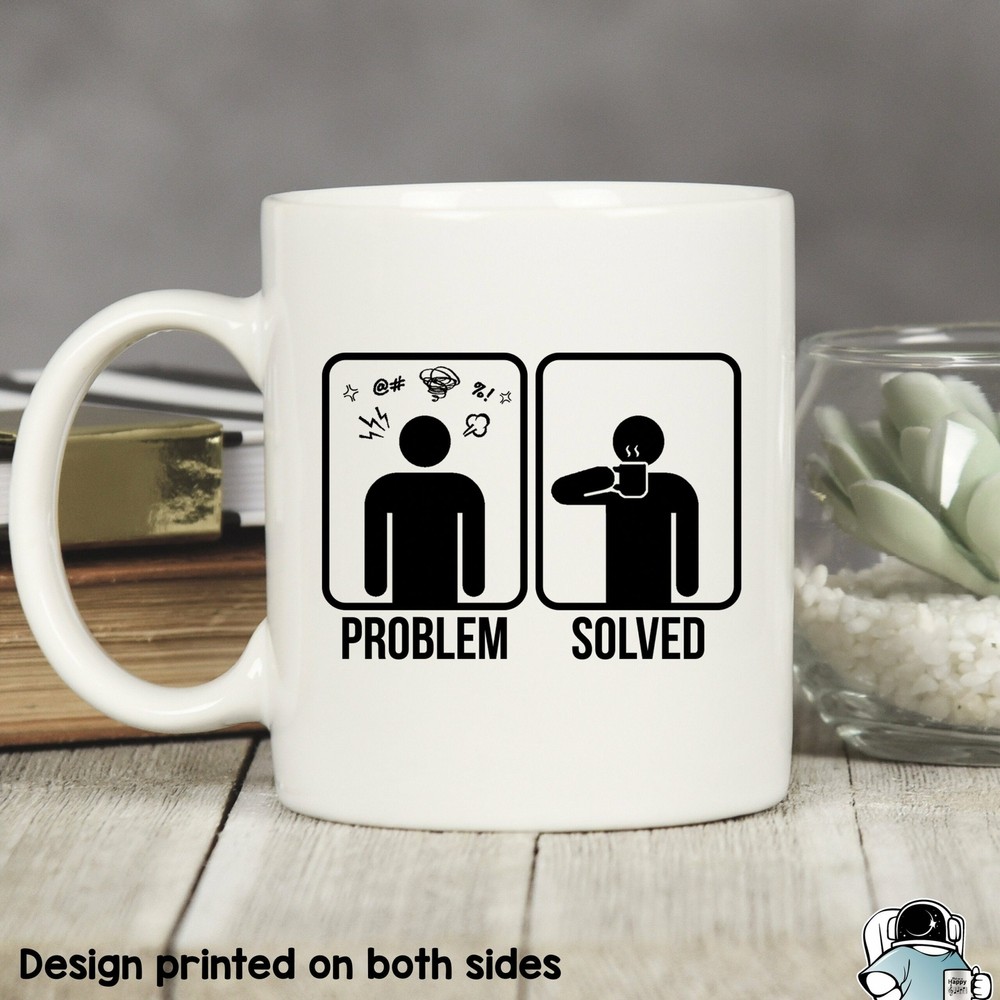 Coffee Problem Solved Mug Coffee Mug Coffee Gifts Gifts For Caffeine Addict