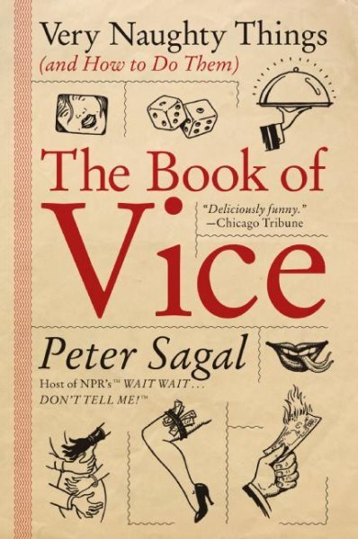 Book of Vice : Very Naughty Things and How to Do Them, Paperback by Sagal, Pe...