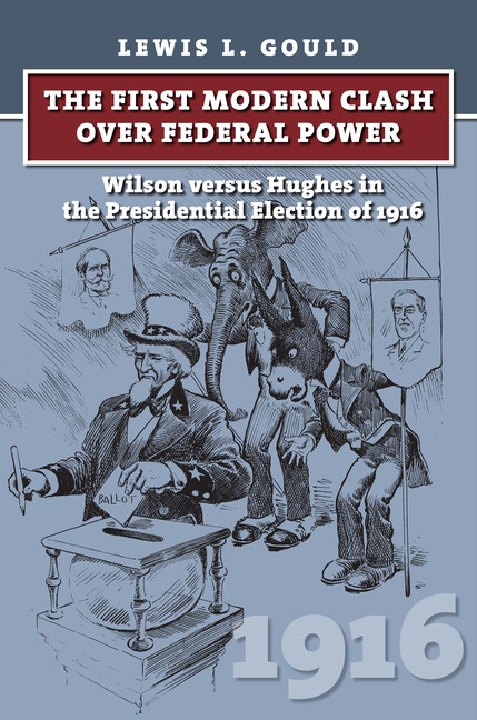 The First Modern Clash Over Federal Power: Wilson Versus Hughes In The Pres...