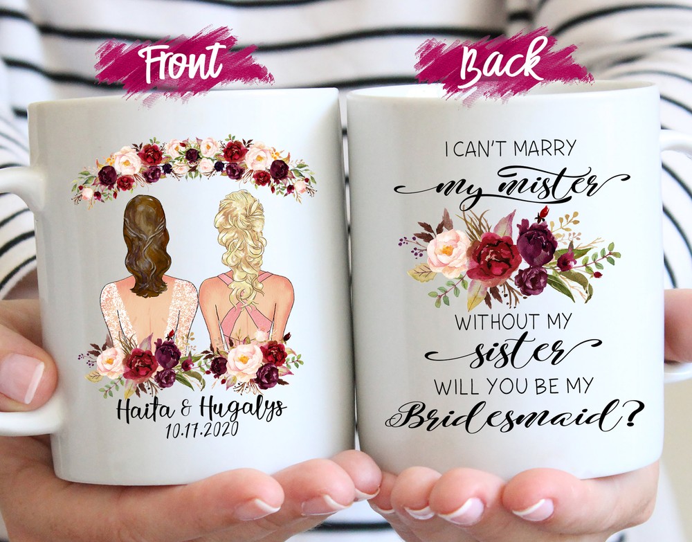 I Can't Marry My Mister Without My Sister Will You Be My Maid Of Honor Custom