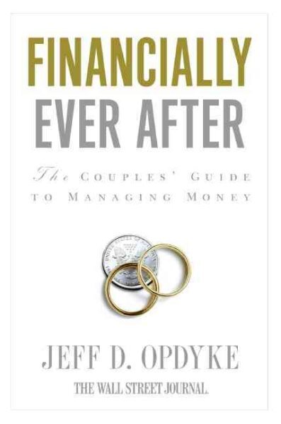 Financially Ever After : The Couples' Guide to Managing Money, Paperback by O...
