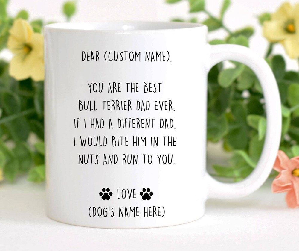 Bull Terrier Mug Best Bull Terrier Gift Funny Mug For Bull Terrier Dad Bull