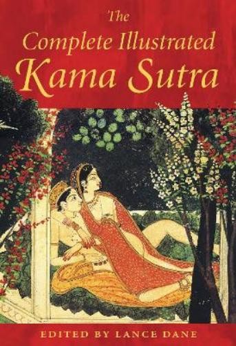 Lance Dane The Complete Illustrated Kama Sutra (Hardback)