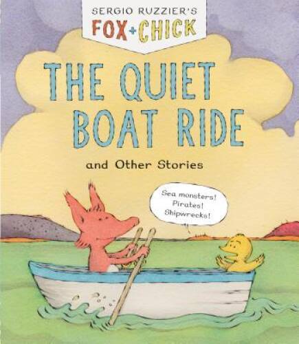 Fox & Chick: The Quiet Boat Ride: and Other Stories - Hardcover - VERY GOOD