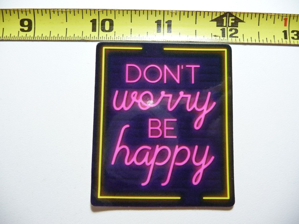 Neon Be Happy Worry Less Motivational Sticker Decal