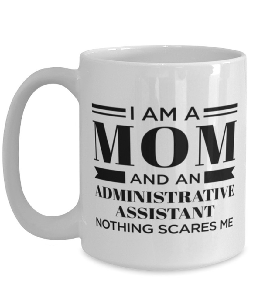 Administrative Assistant Mom Mug Mothers Day Mug Funny Mug For Mom Mother Day