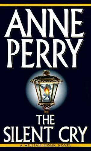 The Silent Cry (William Monk Novels) - Mass Market Paperback - GOOD