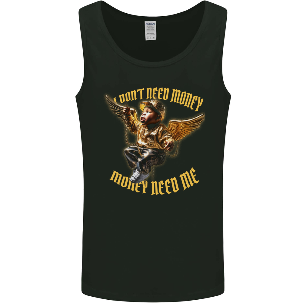 I Don't Need Money Need Me Hustle Cash Mens Vest Tank Top
