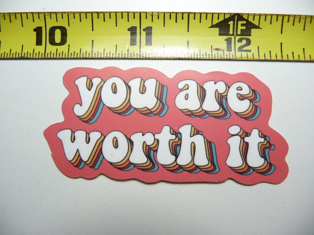 YOU ARE WORTH IT DECAL STICKER MOTIVATIONAL POSITIVE ATTITUDE MOTIVATE KINDNESS