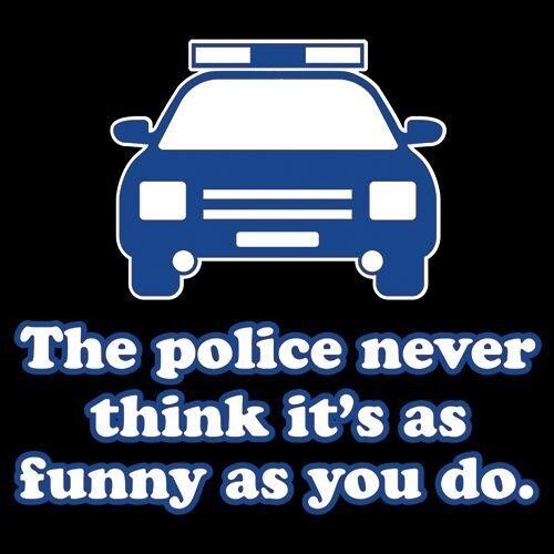Police, Funny, the police never think it's as funny Vinyl Die Cut Sticker