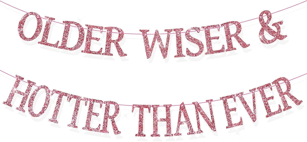 Set of 2 Pre-Strung Older Wiser and Hotter than Ever Banner,No DIY Glitter Funny