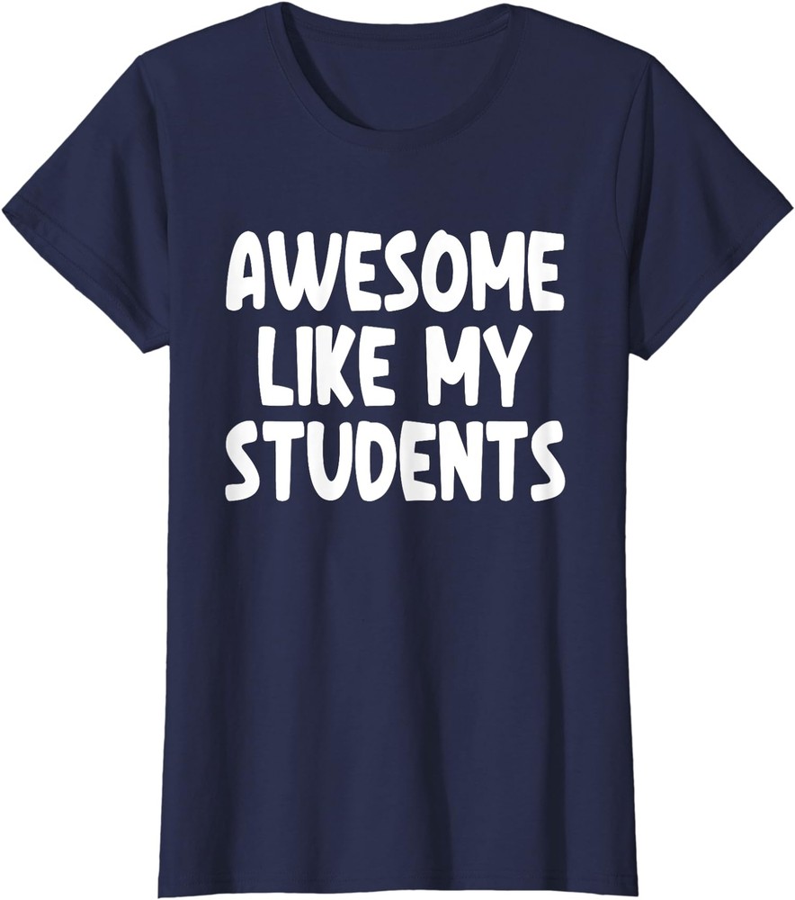 Awesome Like My Students Back To School Humor Gift Ladies' Crewneck T-Shirt