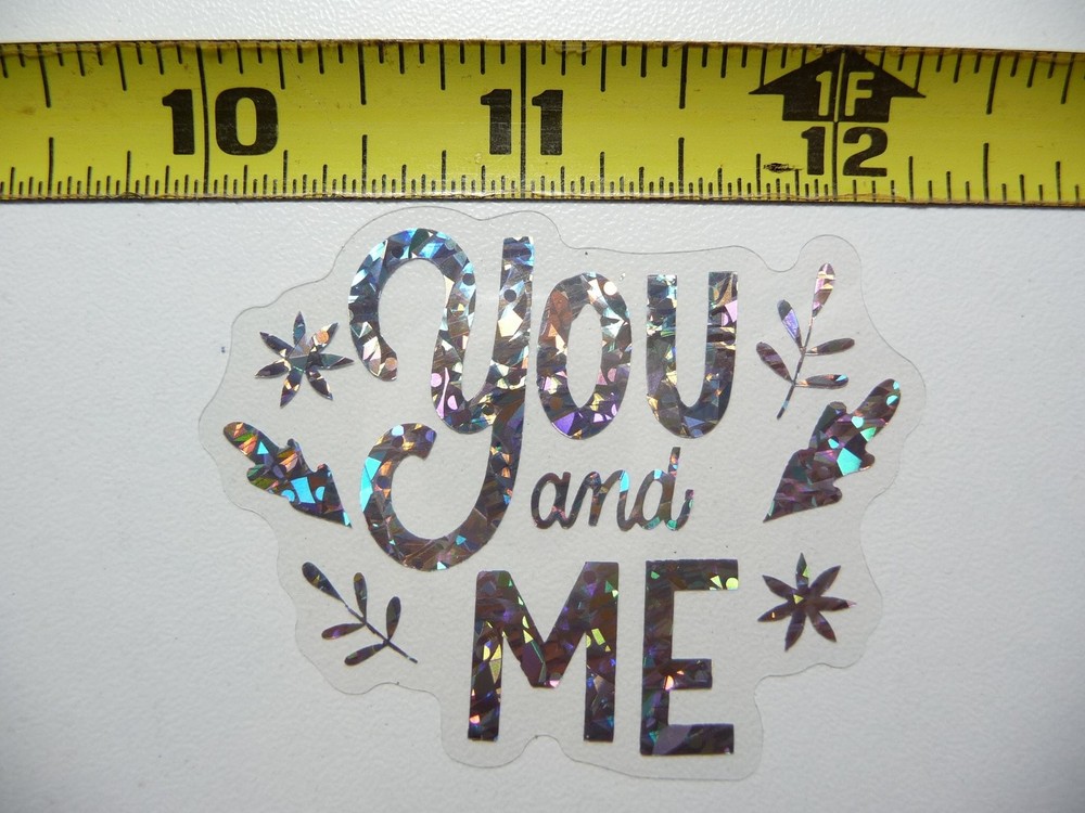 YOU AND ME PLANTS STICKER DECAL HOLOGRAPHIC POSITIVE MOTIVATIONAL FEEL GOOD