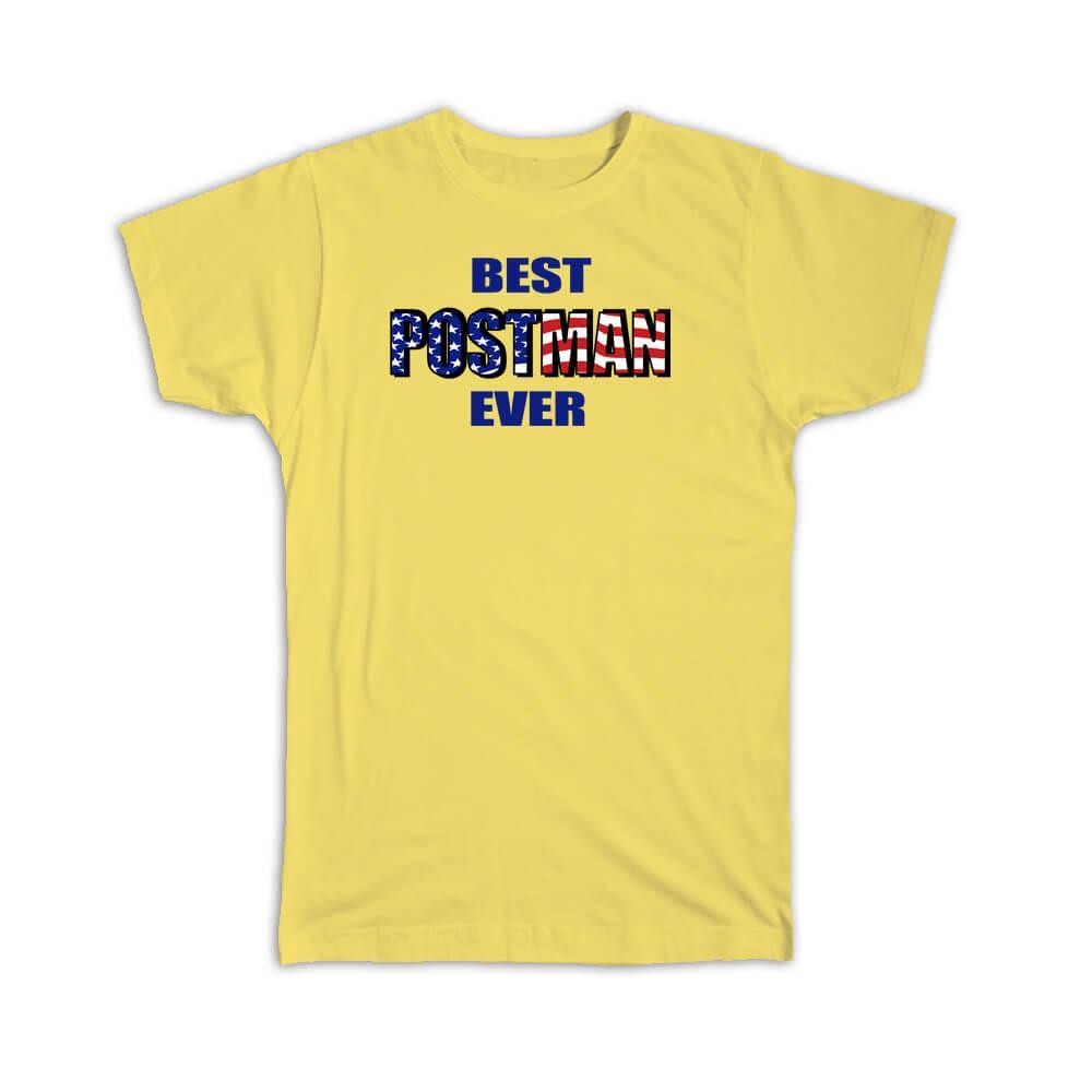 Gift T-Shirt : Best POSTMAN Ever USA Flag American Patriot Coworker Job