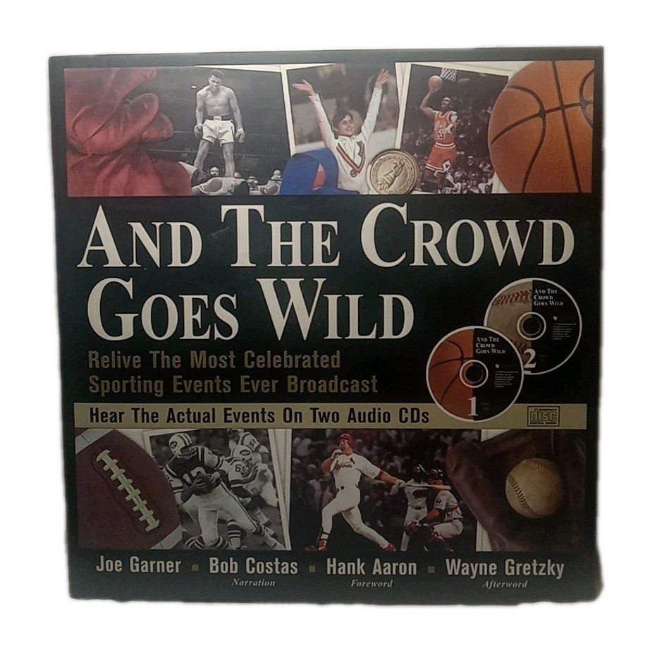 And the Crowd Goes Wild : Relive the Most Celebrated Sporting Events Ever...