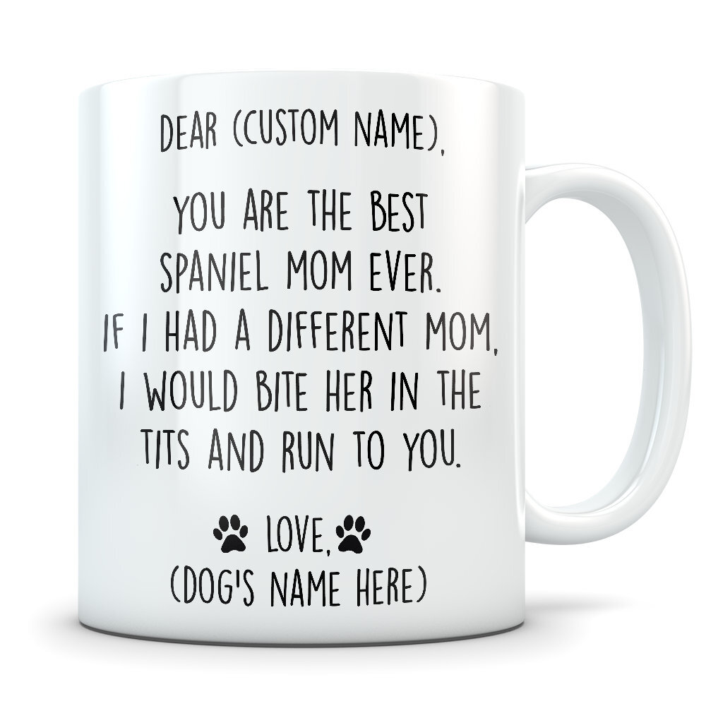 Spaniel Gifts For Women Spaniel Mom Spaniel Gifts Spaniel Mug Spaniel Mom Mug