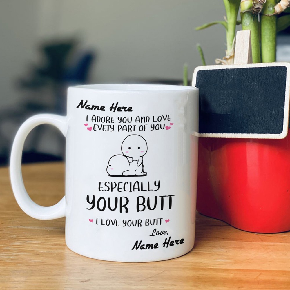 Personalized I Adore You And Love Every Part Of You Especially Your Butt Mug