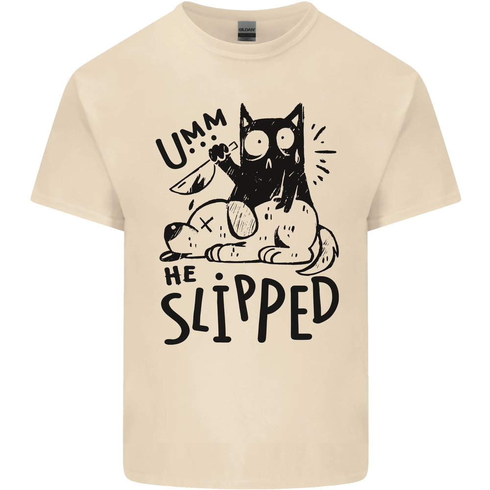 He Slipped a Cat Murdering a Dog Funny Mens Cotton T-Shirt Tee Top
