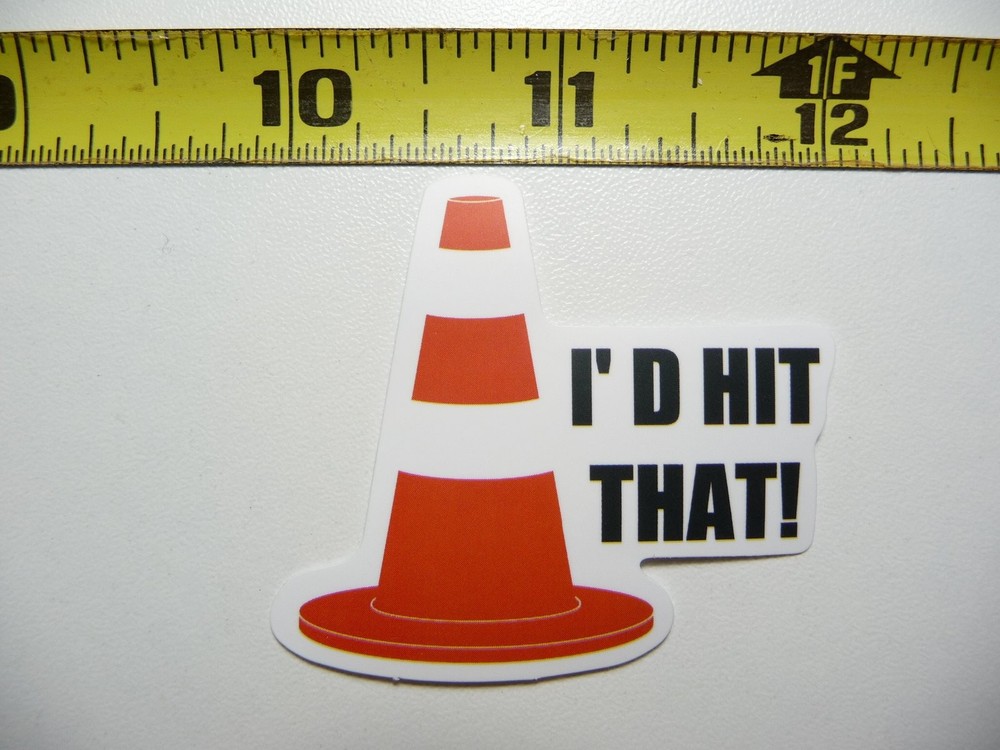 Funny Road Cone I'd Hit That Sarcastic Worker Job Skill Decal Sticker