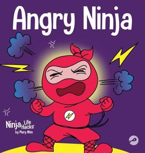 Angry Ninja: A Children's Book About Fighting and Managing Anger by Mary Nhin