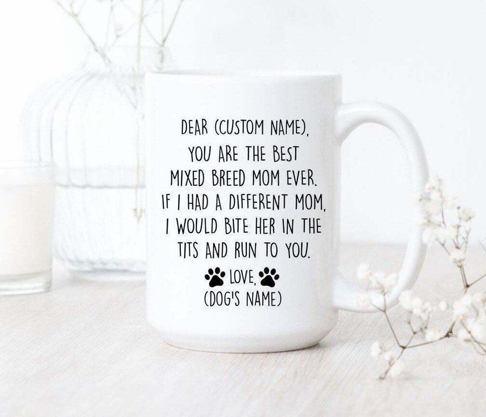 You Are The Best Mixed Breed Mom Ever Mug Mixed Breed Mom Coffee Mug Mixed Breed