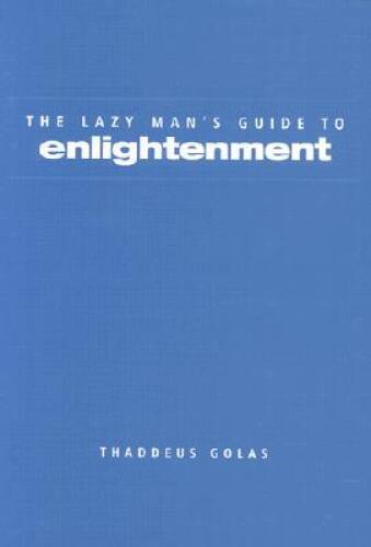 Lazy Man's Guide to Enlightenment - Hardcover By Golas, Thaddeus - GOOD